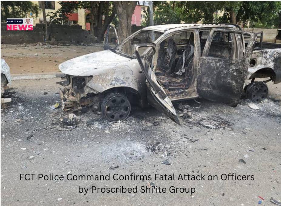 FCT POLICE COMMAND CONFIRMS FATAL ATTACK ON OFFICERS BY PROSCRIBED SHI’ITE GROUP